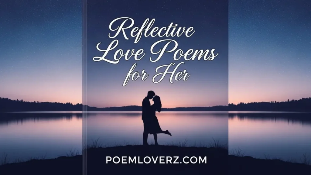 Reflective Love Poems for Her